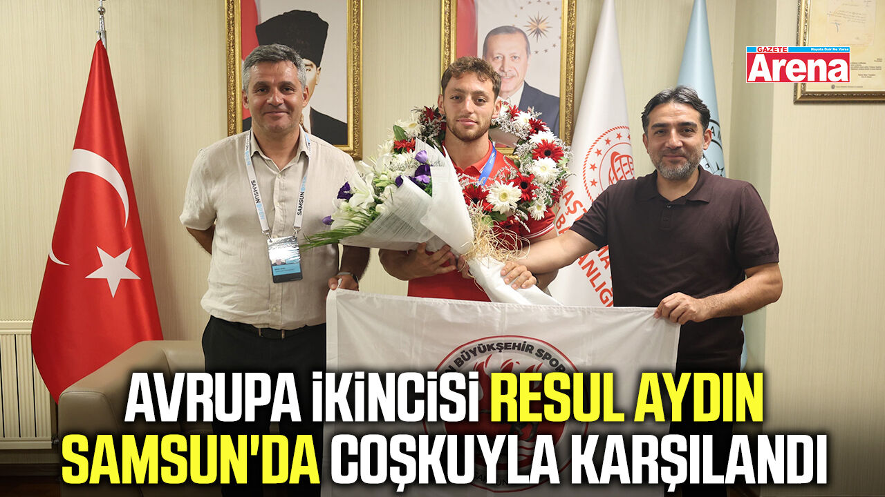 Avrupa ikincisi Resul Aydın Samsun'da coşkuyla karşılandı