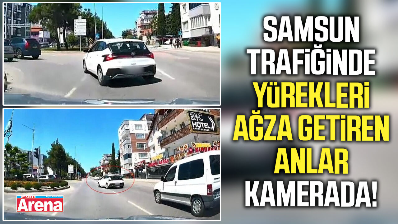 Samsun trafiğinde yürekleri ağza getiren anlar kamerada!