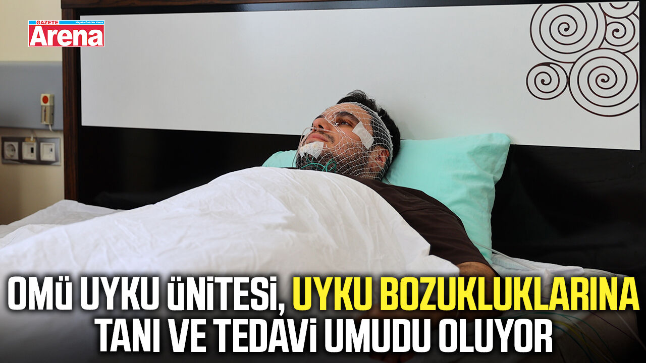 OMÜ Uyku Ünitesi, uyku bozukluklarına umut oluyor