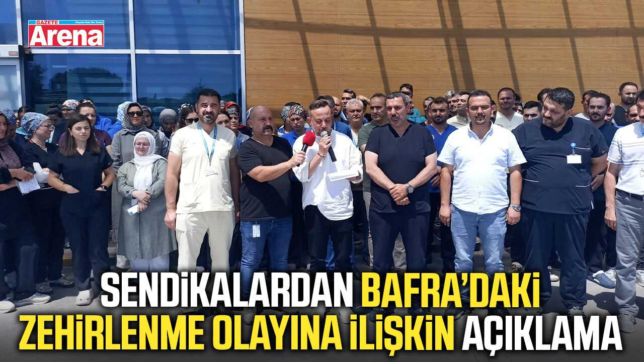 Sendikalardan Bafra’daki zehirlenme olayına ilişkin açıklama