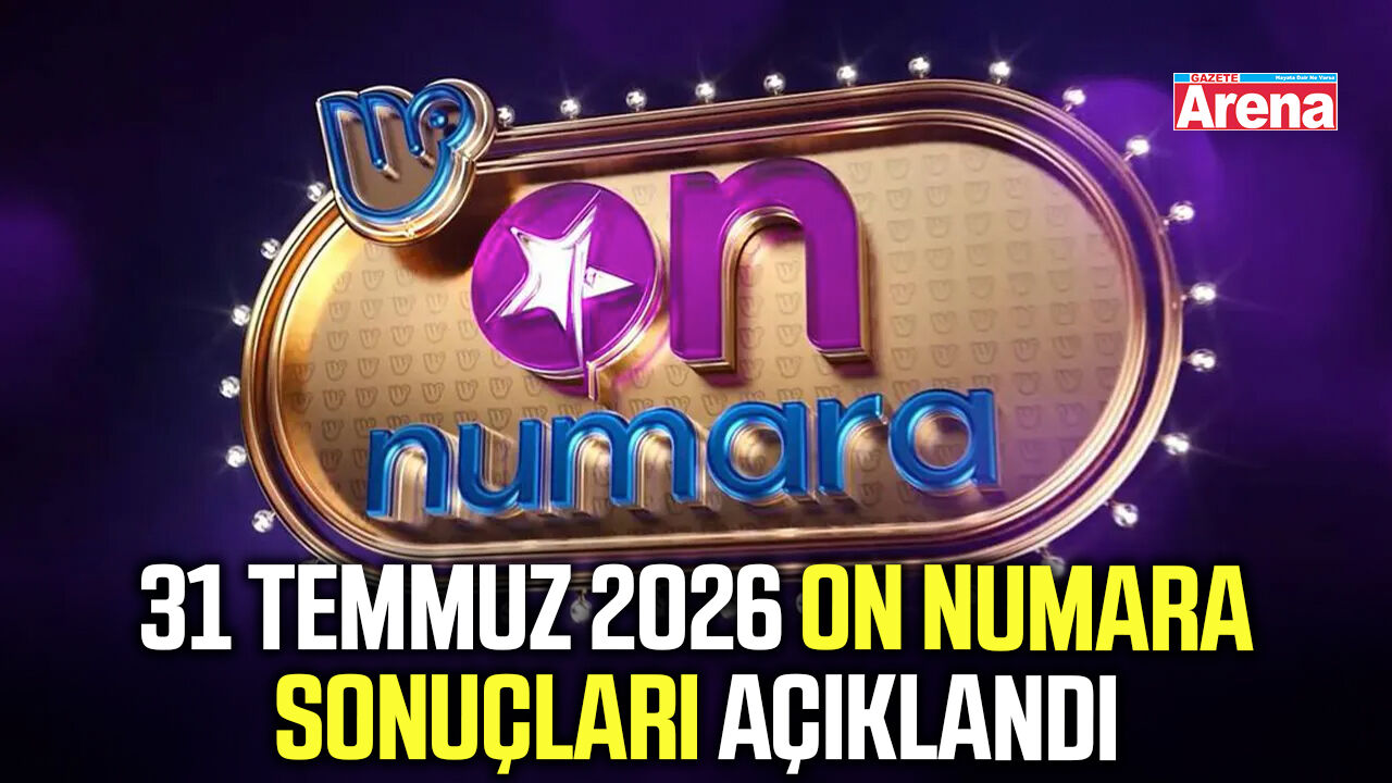 31 Temmuz 2026 On Numara sonuçları açıklandı