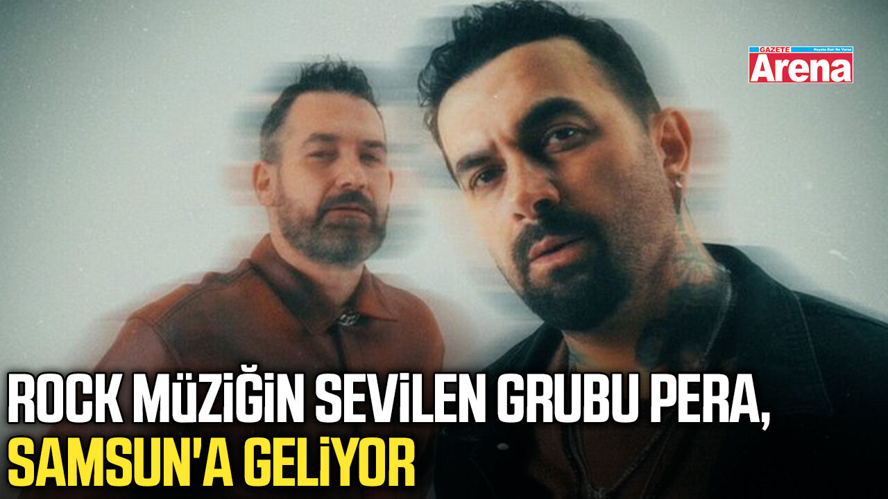 Rock müziğin sevilen grubu Pera, Samsun'a geliyor