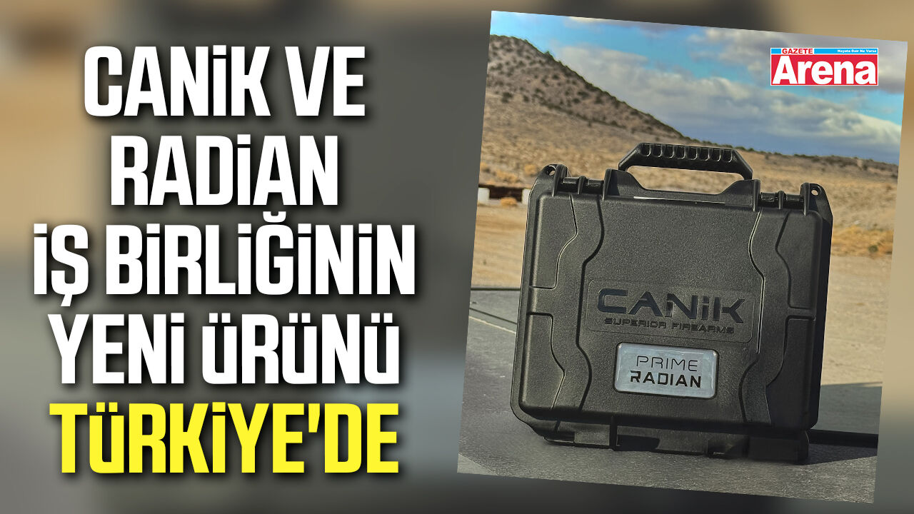 CANiK ve Radian iş birliğinin yeni ürünü Türkiye'de