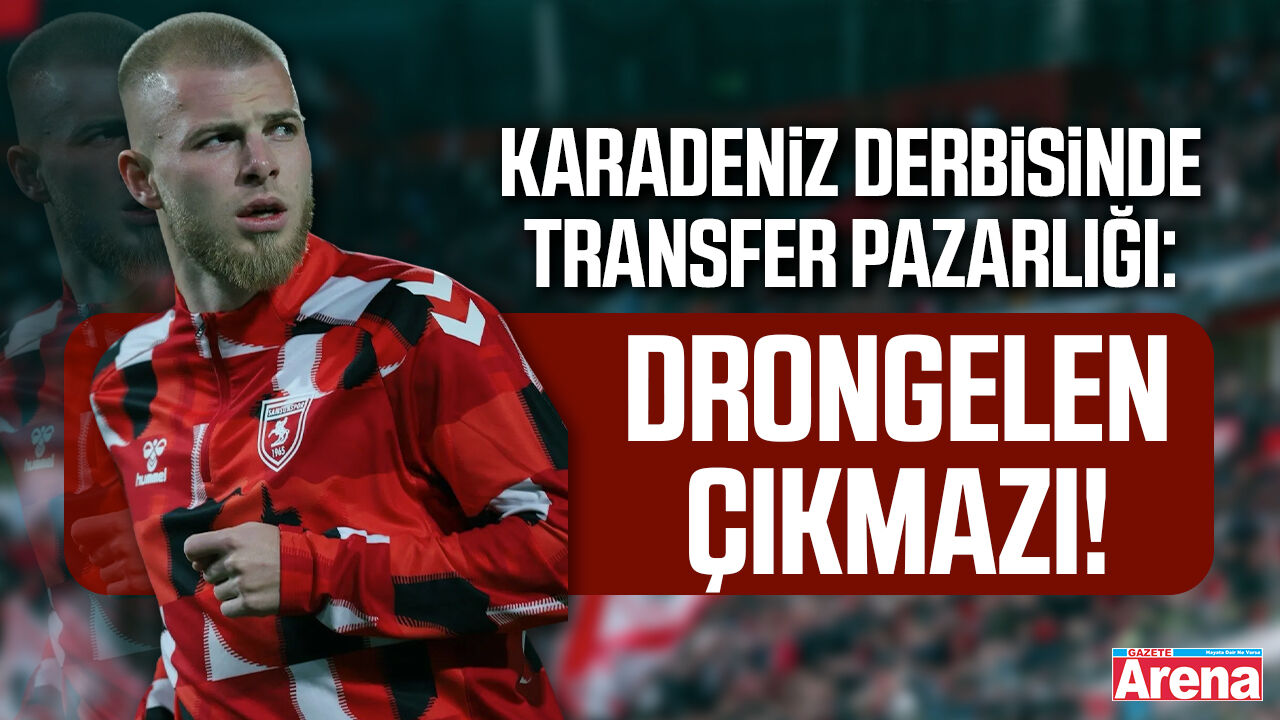 Karadeniz derbisinde transfer pazarlığı: Drongelen çıkmazı!