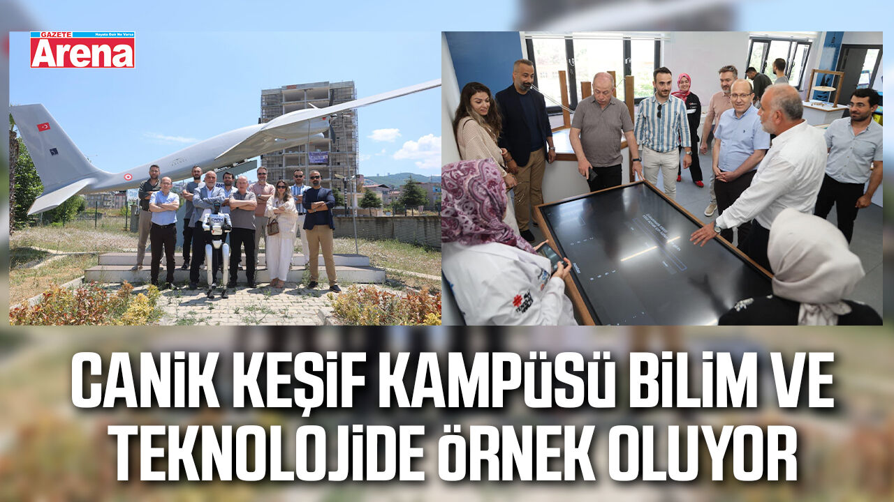 Canik Keşif Kampüsü bilim ve teknolojide örnek oluyor