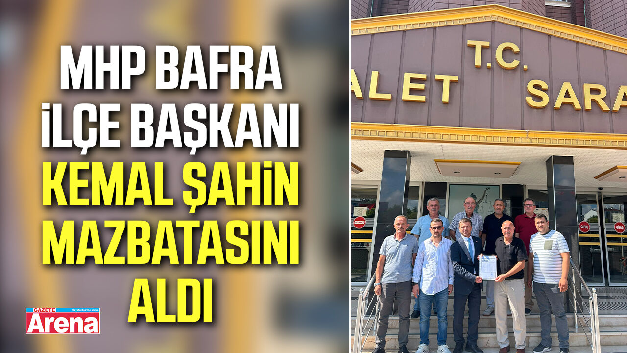 MHP Bafra İlçe Başkanı Kemal Şahin mazbatasını aldı