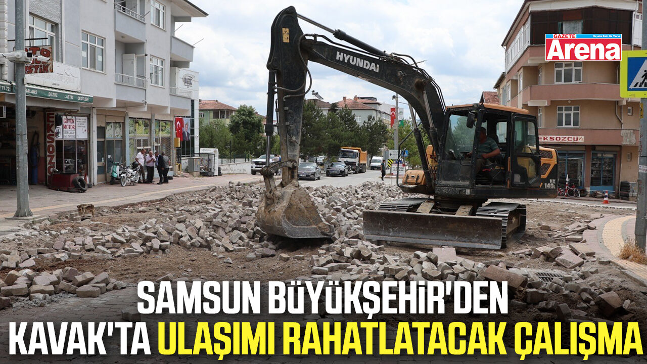 Samsun Büyükşehir'den Kavak'ta ulaşımı rahatlatacak çalışma
