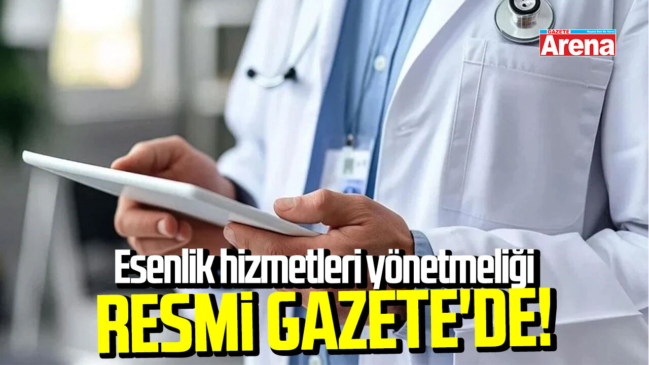 Esenlik hizmetleri yönetmeliği Resmi Gazete'de!