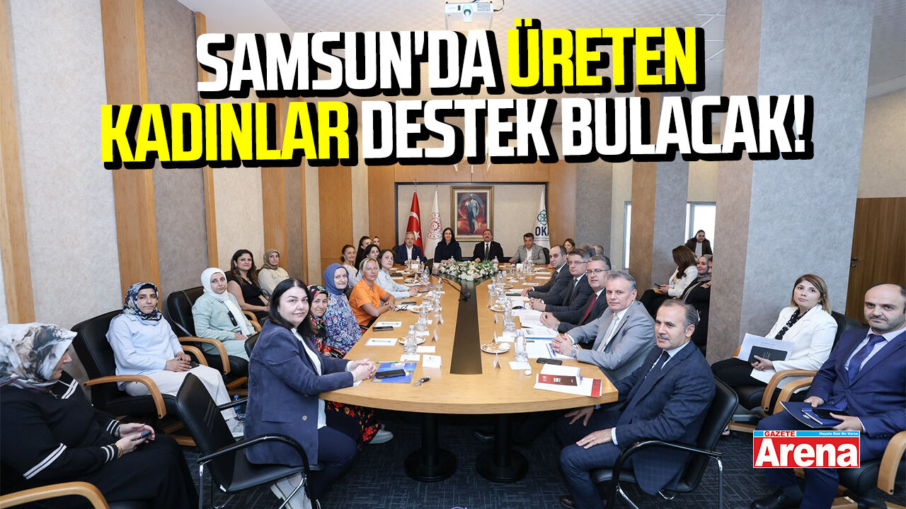 Samsun'da üreten kadının desteklenmesi istişare toplantısı