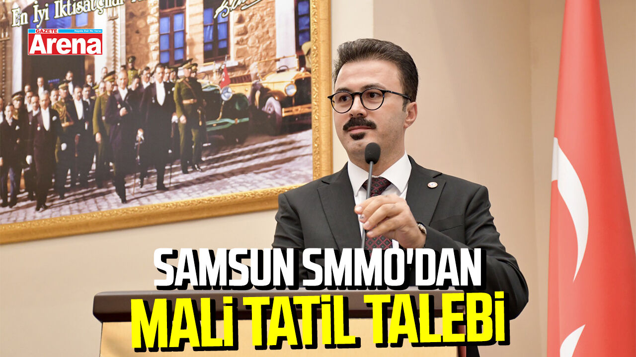 Samsun SMMO'dan mali tatil talebi