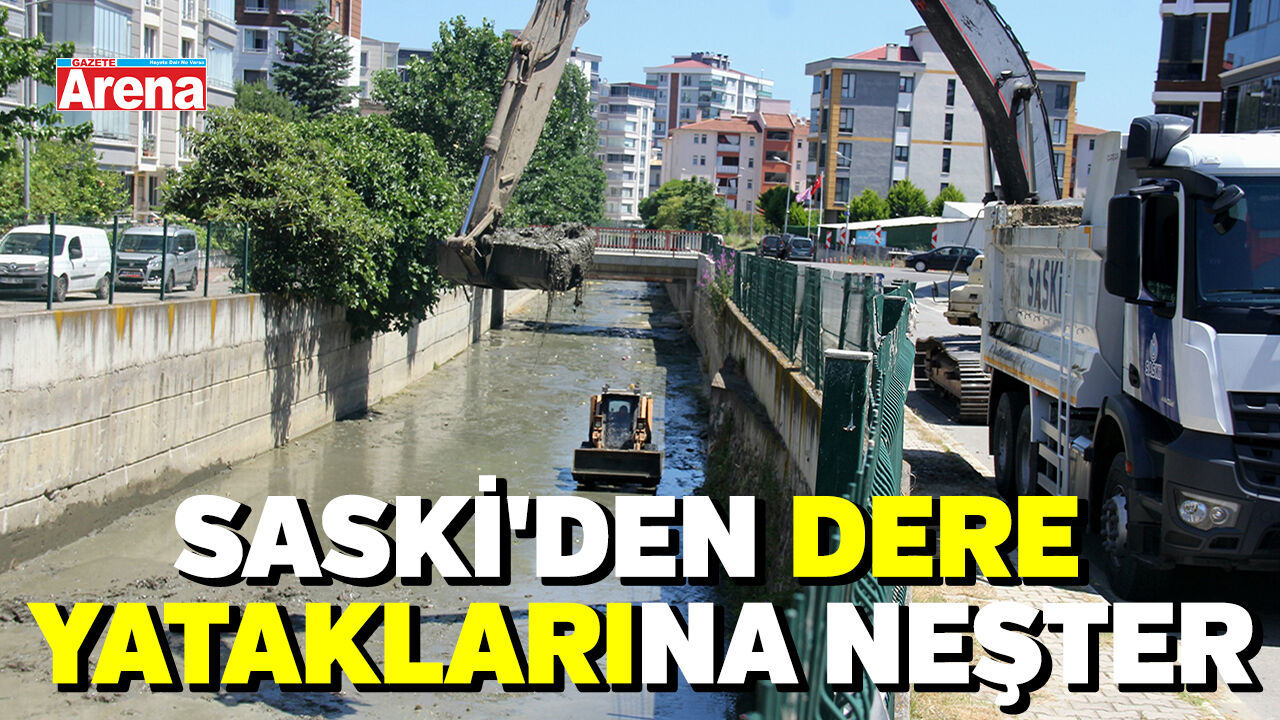 SASKİ'den dere yataklarına neşter