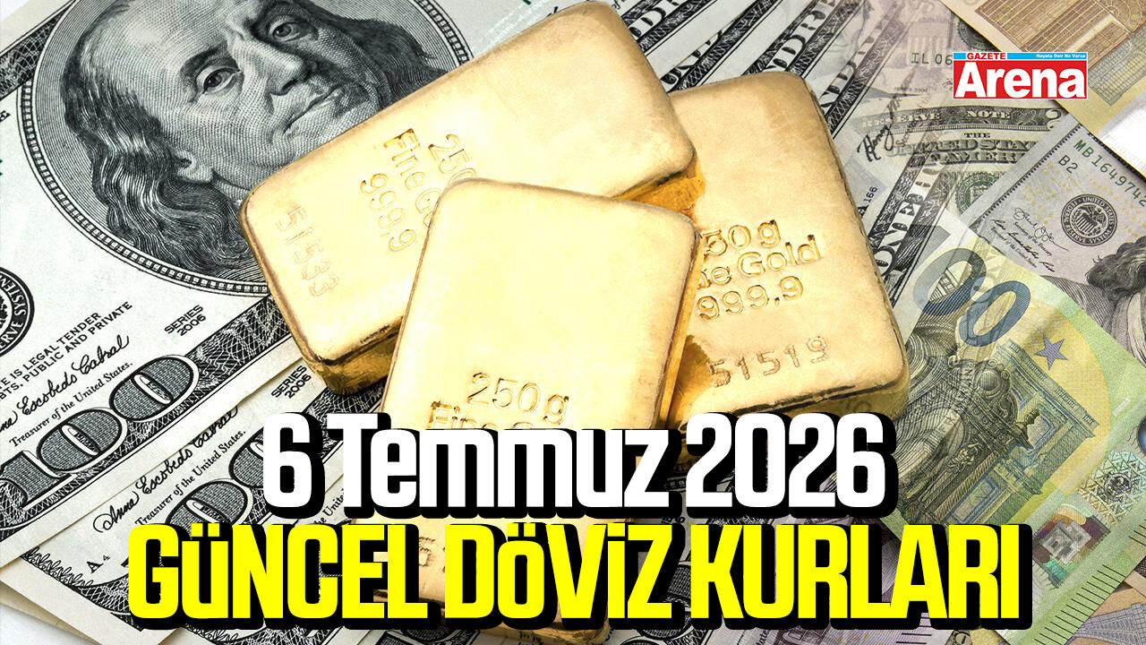 6 Temmuz 2026 güncel döviz kurları