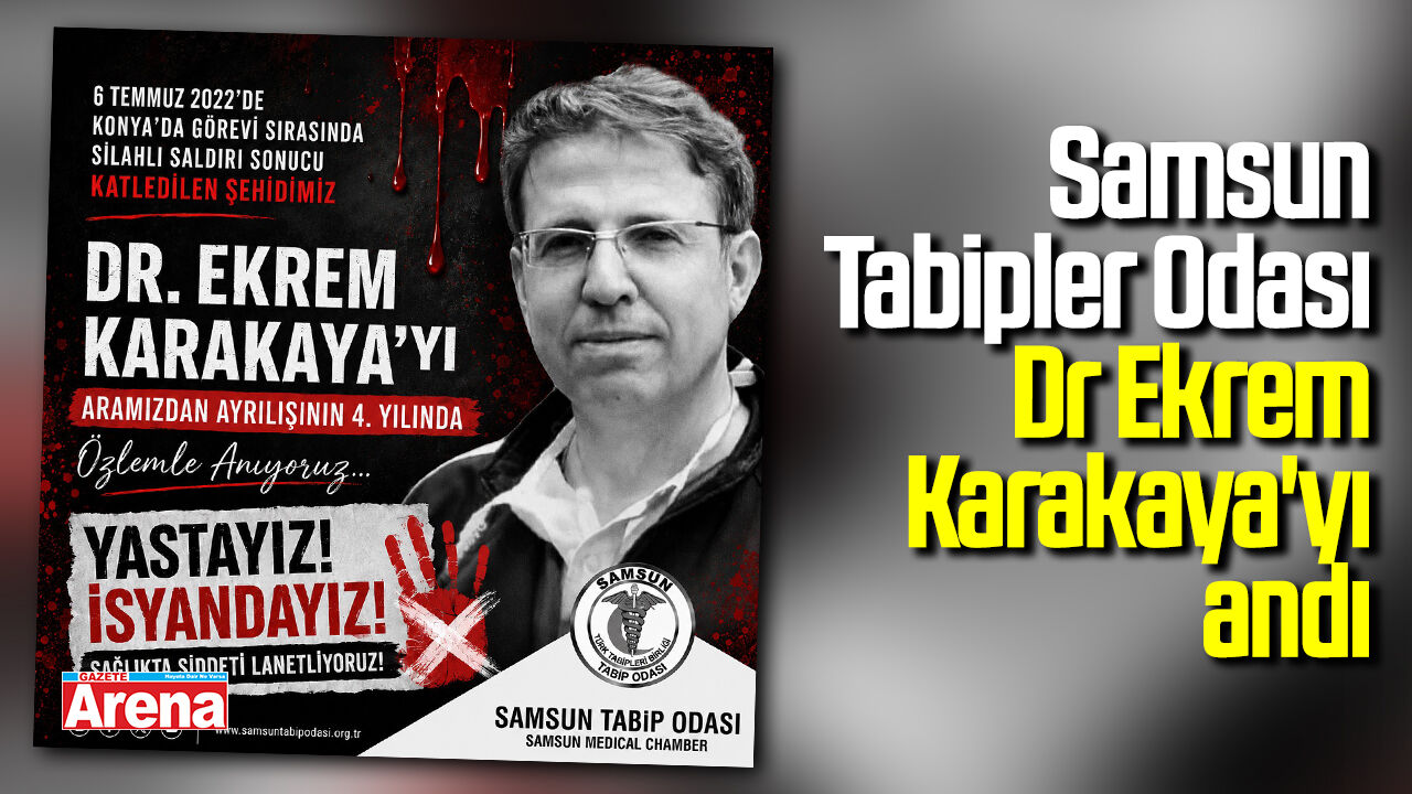 Samsun Tabipler Odası Dr Ekrem Karakaya'yı andı