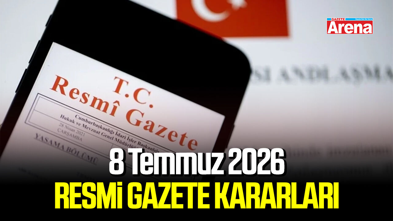 8 Temmuz 2026 Resmi Gazete kararları