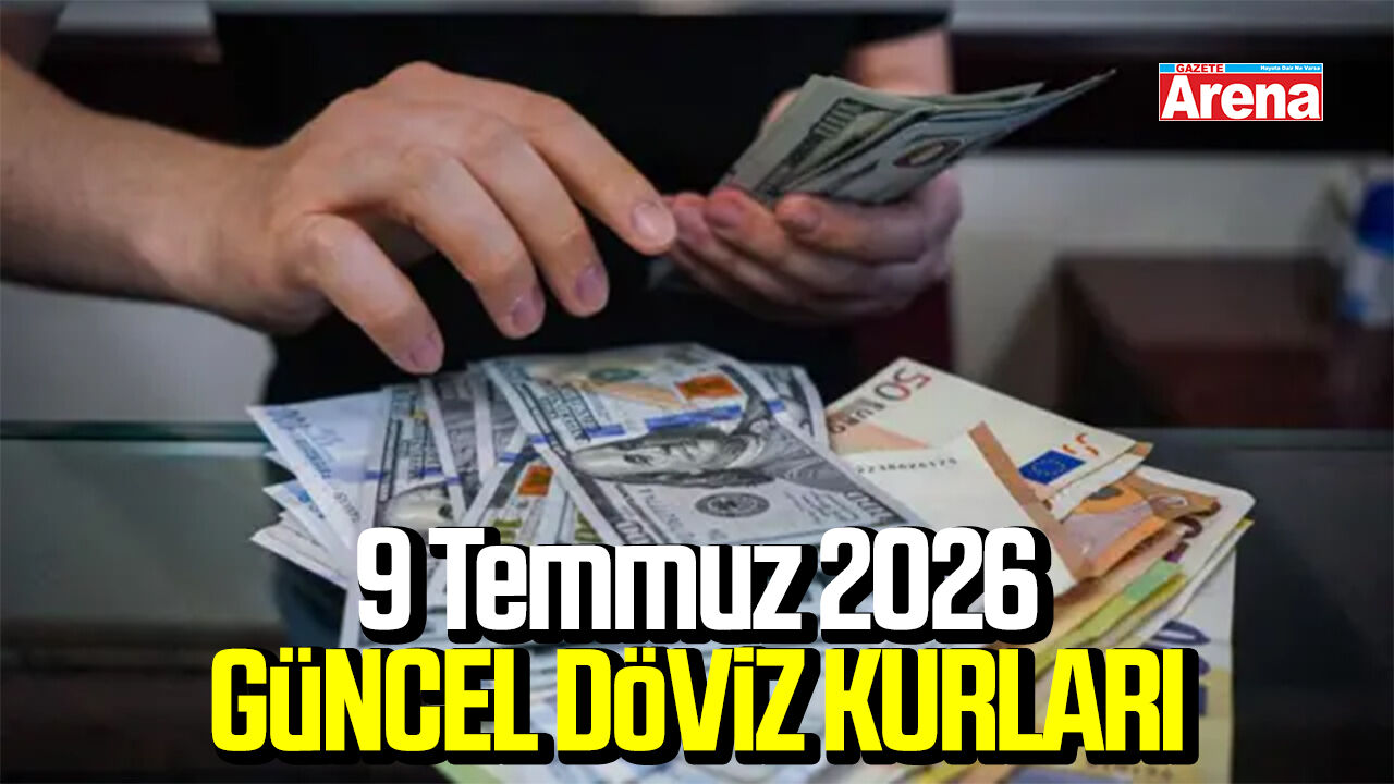 9 Temmuz 2026 güncel döviz kurları