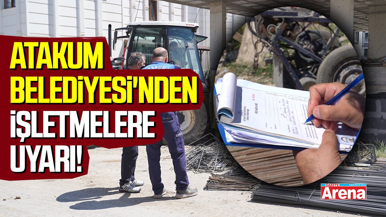 Atakum Belediyesi'nden işletmelere şok ceza!