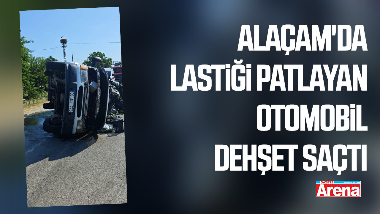 Alaçam'da lastiği patlayan otomobil dehşet saçtı