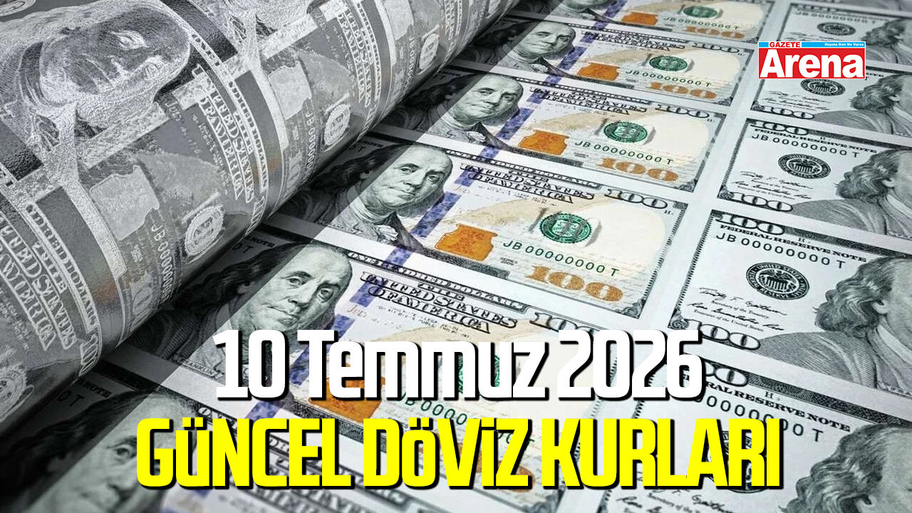 10 Temmuz 2026 güncel döviz kurları