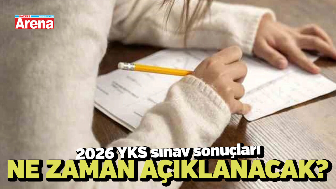 2026 YKS sınav sonuçları ne zaman açıklanacak?