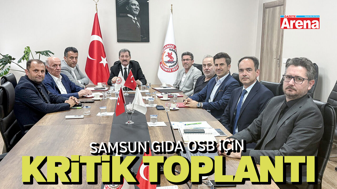 Samsun Gıda OSB için kritik toplantı