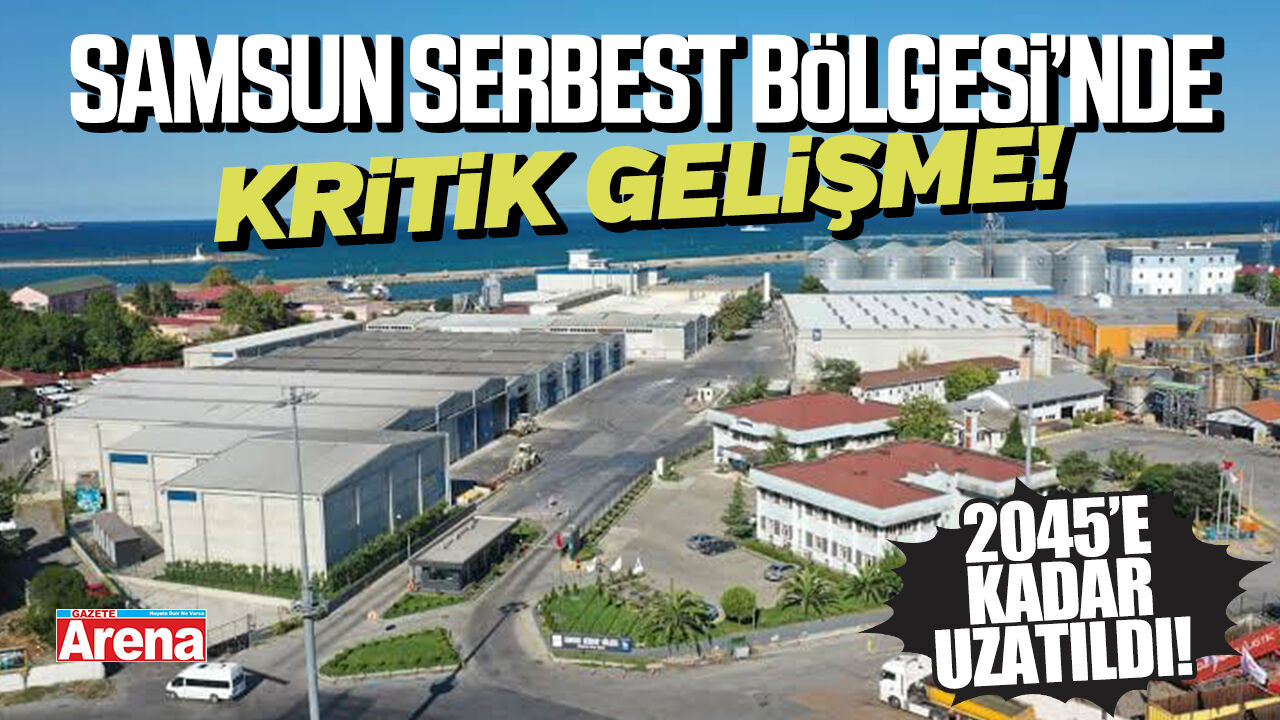 Samsun Serbest Bölgesi işletme süresi uzatıldı