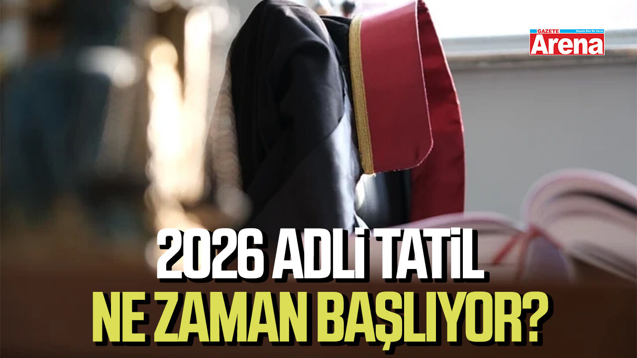 2026 adli tatil ne zaman başlıyor?