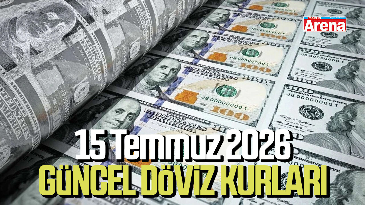 15 Temmuz 2026 güncel döviz kurları