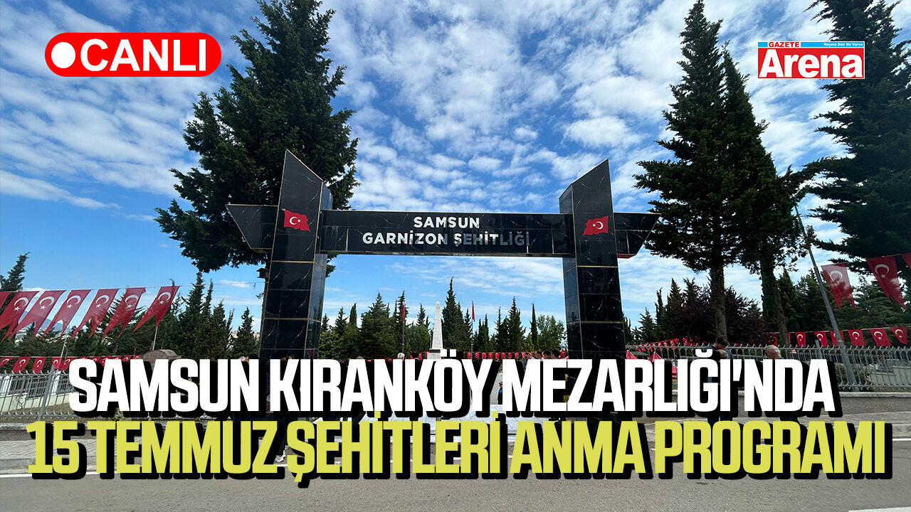 Samsun Kıranköy Mezarlığı'nda 15 Temmuz Şehitleri Anma Programı CANLI