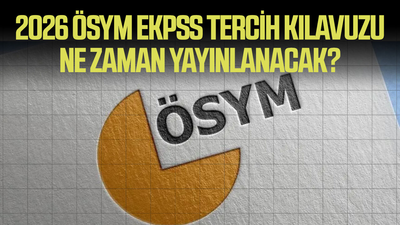 2026 ÖSYM EKPSS tercih kılavuzu ne zaman yayınlanacak?