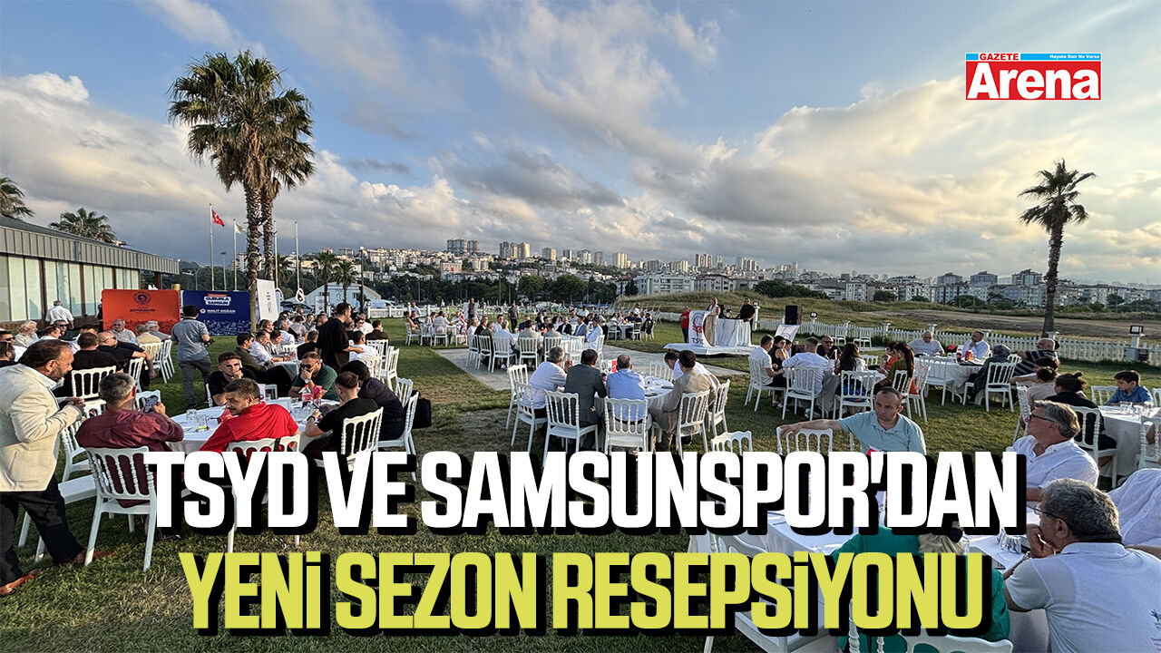 TSYD ve Samsunspor'dan yeni sezon resepsiyonu