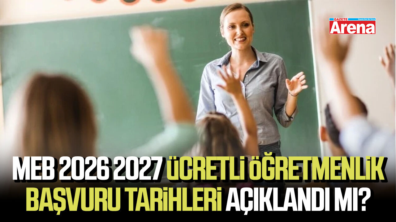 MEB 2026-2027 ücretli öğretmenlik başvuru tarihleri açıklandı mı?