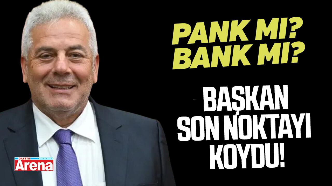 Mehmet Bank tartışmalara son noktayı koydu