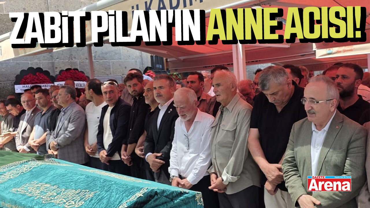 Samsun'da Zabit Pilan'ın anne acısı!