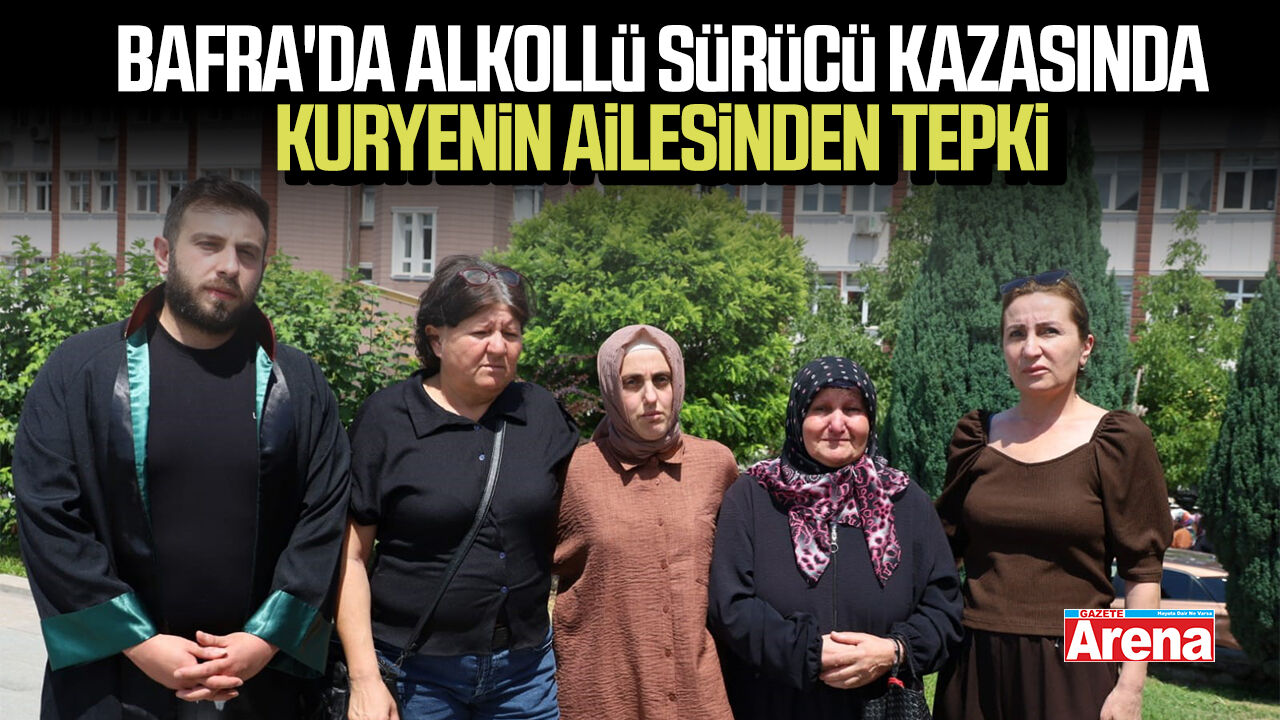 Bafra'da alkollü sürücü kazasında kuryenin ailesinden tepki