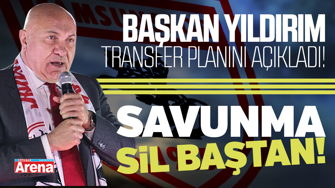 Başkan Yıldırım transfer planını açıkladı: Savunma sil baştan