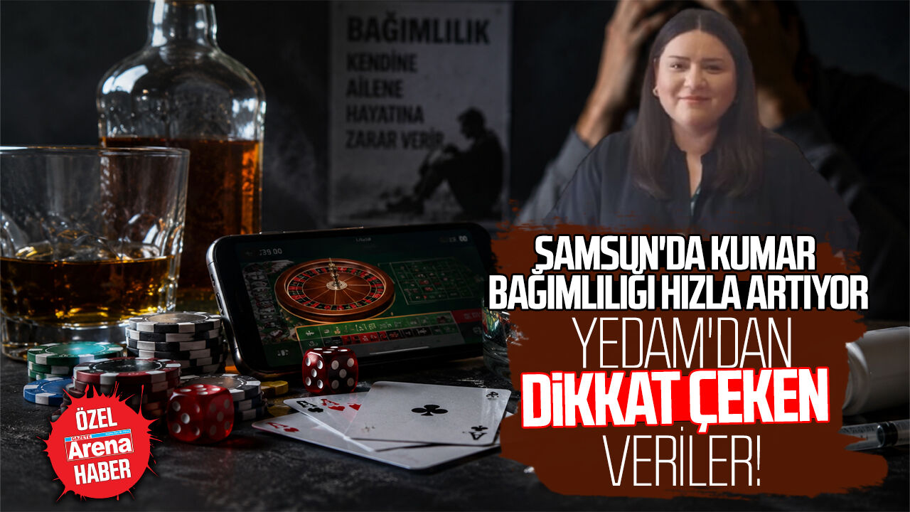 Samsun'da kumar bağımlılığı hızla artıyor: YEDAM'dan dikkat çeken veriler!