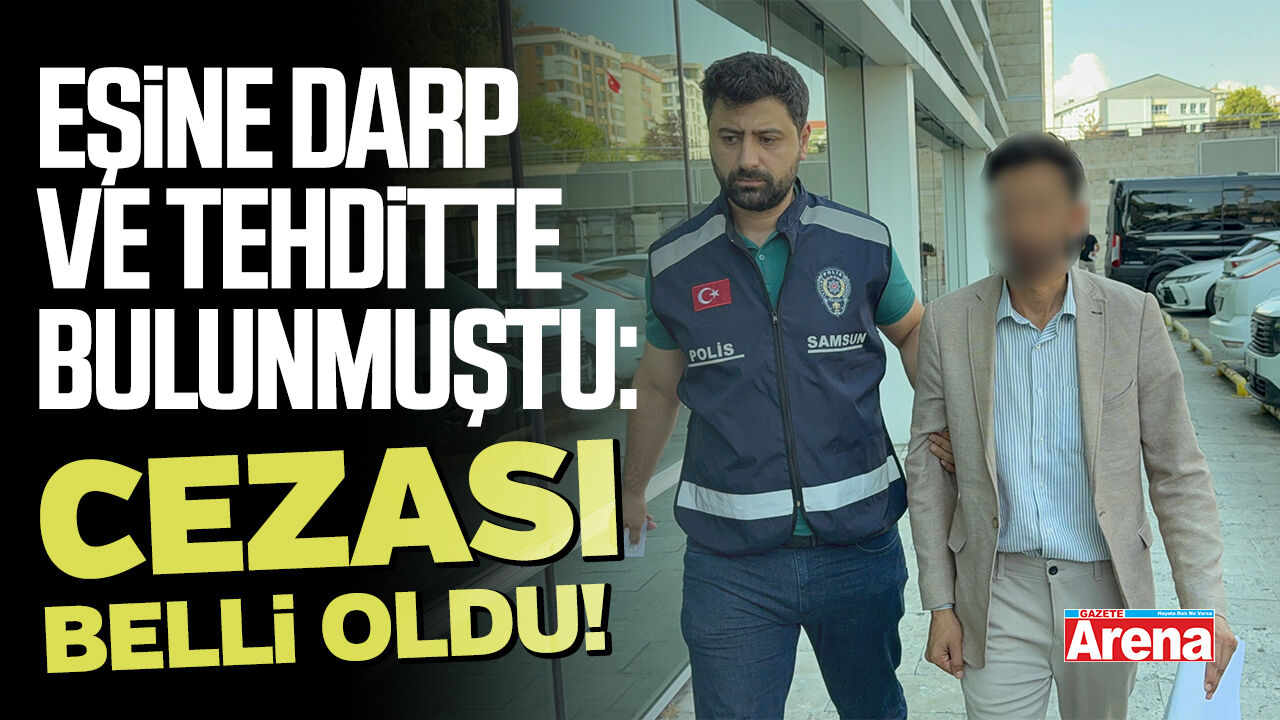 Eşine darp ve tehditte bulunmuştu: Cezası belli oldu!