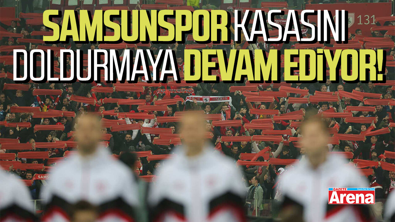 Samsunspor kasasını doldurmaya devam ediyor