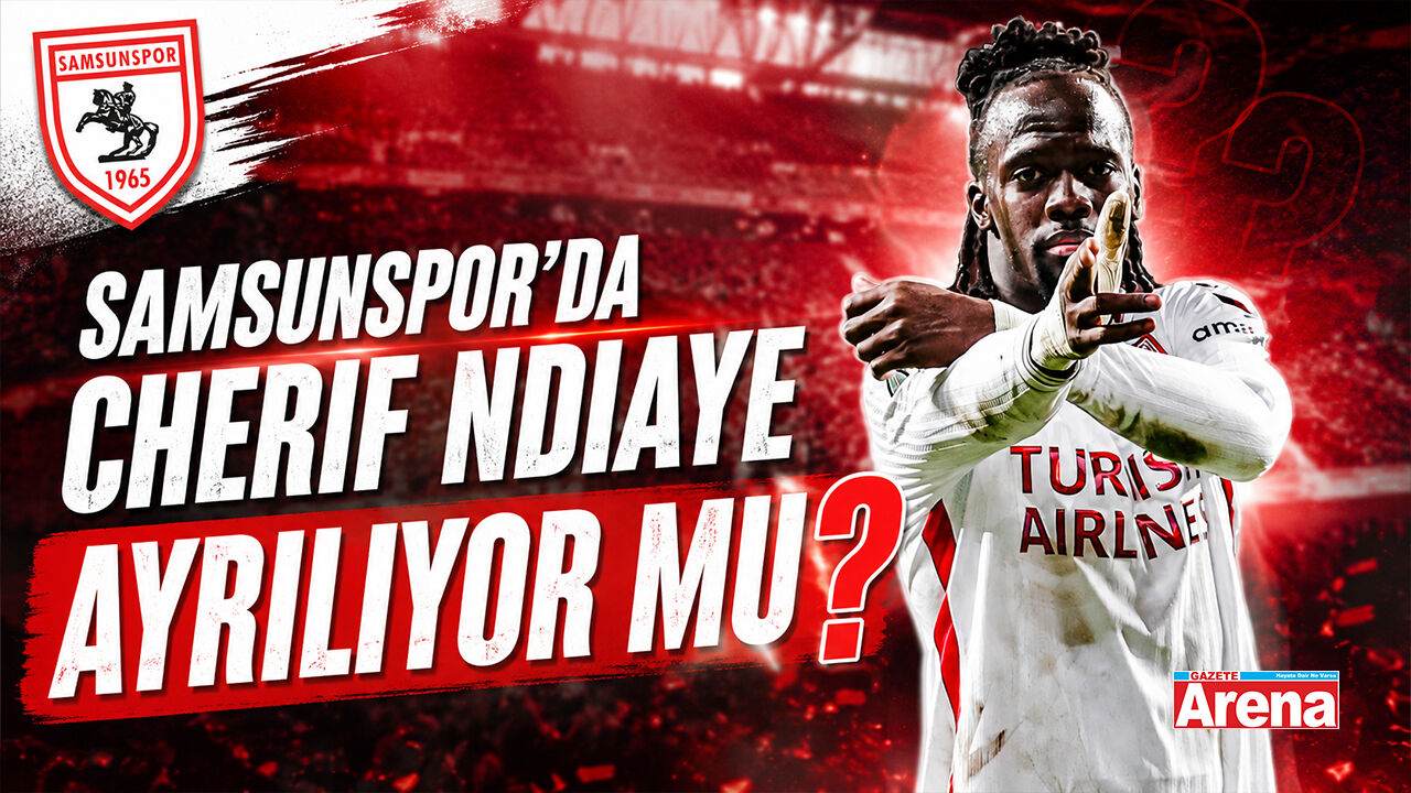 Samsunspor'da Cherif Ndiaye ayrılıyor mu?