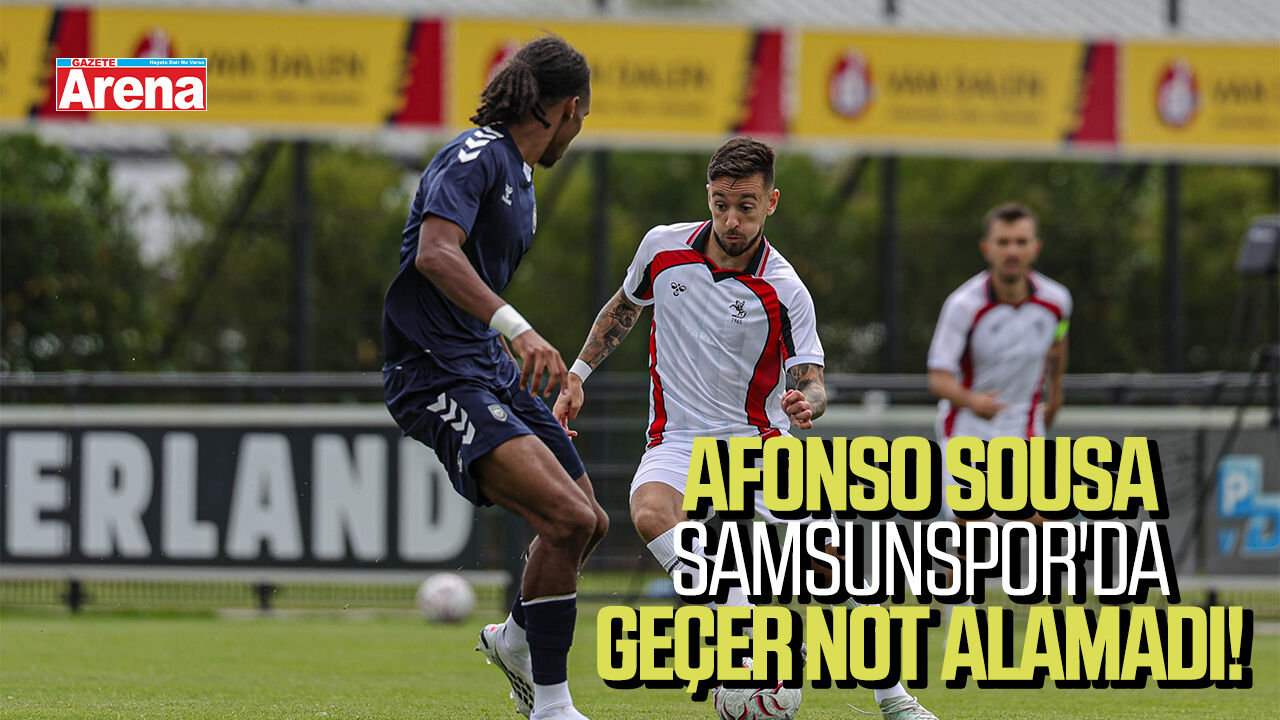 Afonso Sousa Samsunspor'da geçer not alamadı