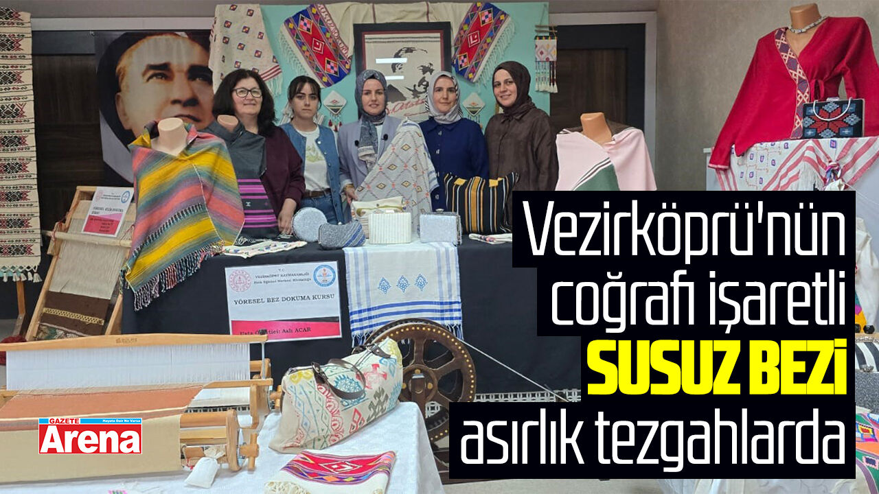 Vezirköprü'nün coğrafi işaretli Susuz bezi asırlık tezgahlarda