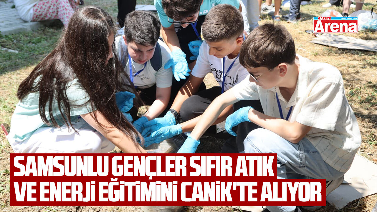 Samsunlu gençler sıfır atık ve enerji eğitimini Canik'te alıyor