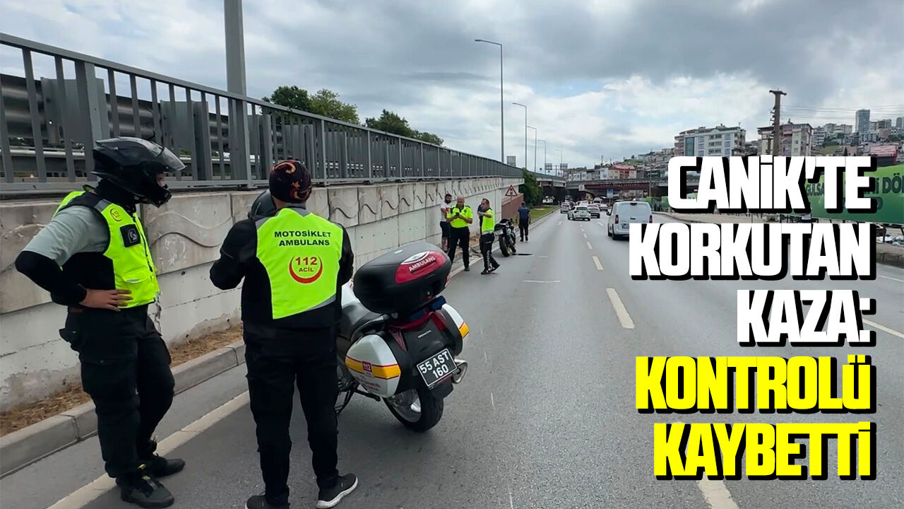 Canik'te kontrolden çıkan motosiklet devrildi