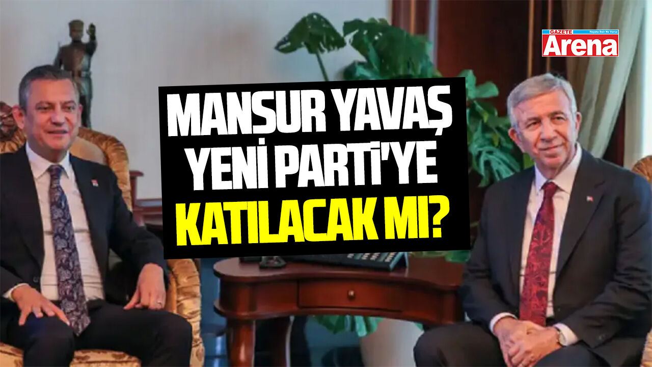 Mansur Yavaş Yeni Parti'ye katılacak mı?