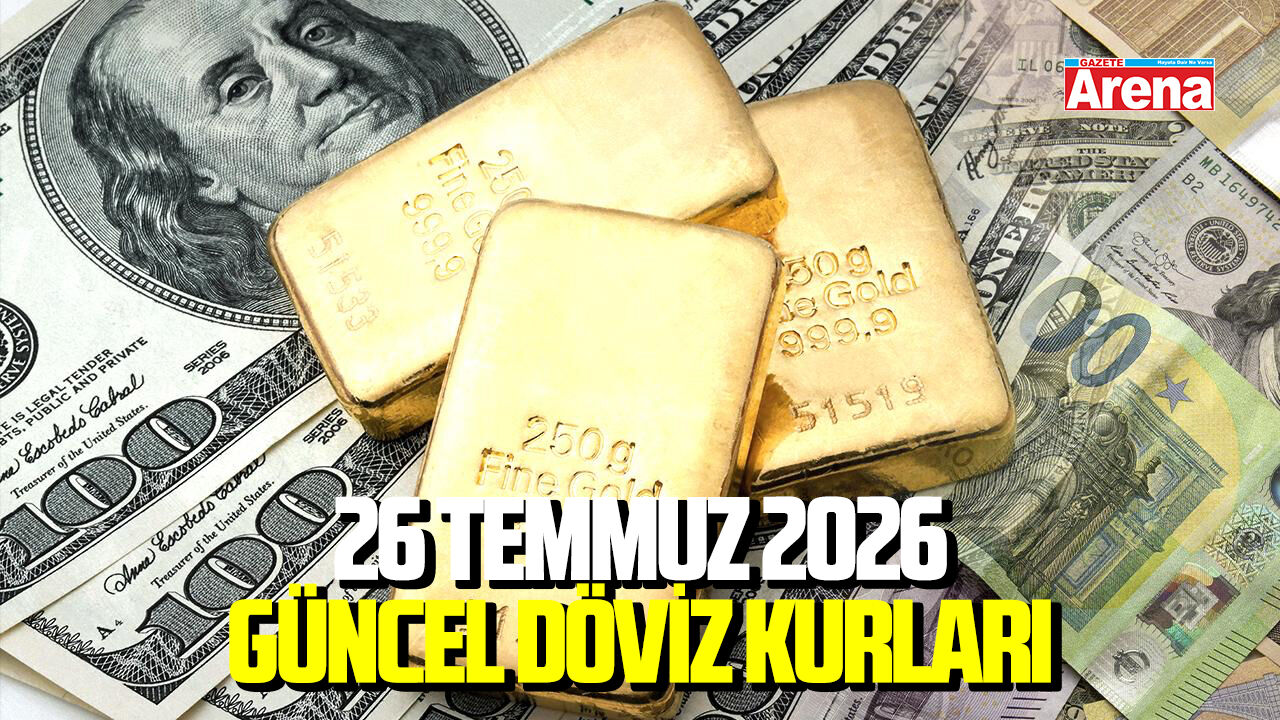 26 Temmuz güncel döviz kurları