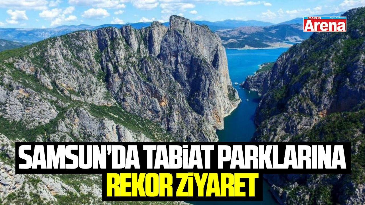 Samsun tabiat parklarına rekor ziyaret
