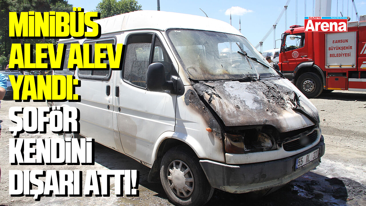 Çarşamba'da seyir halindeki minibüs alev alev yandı