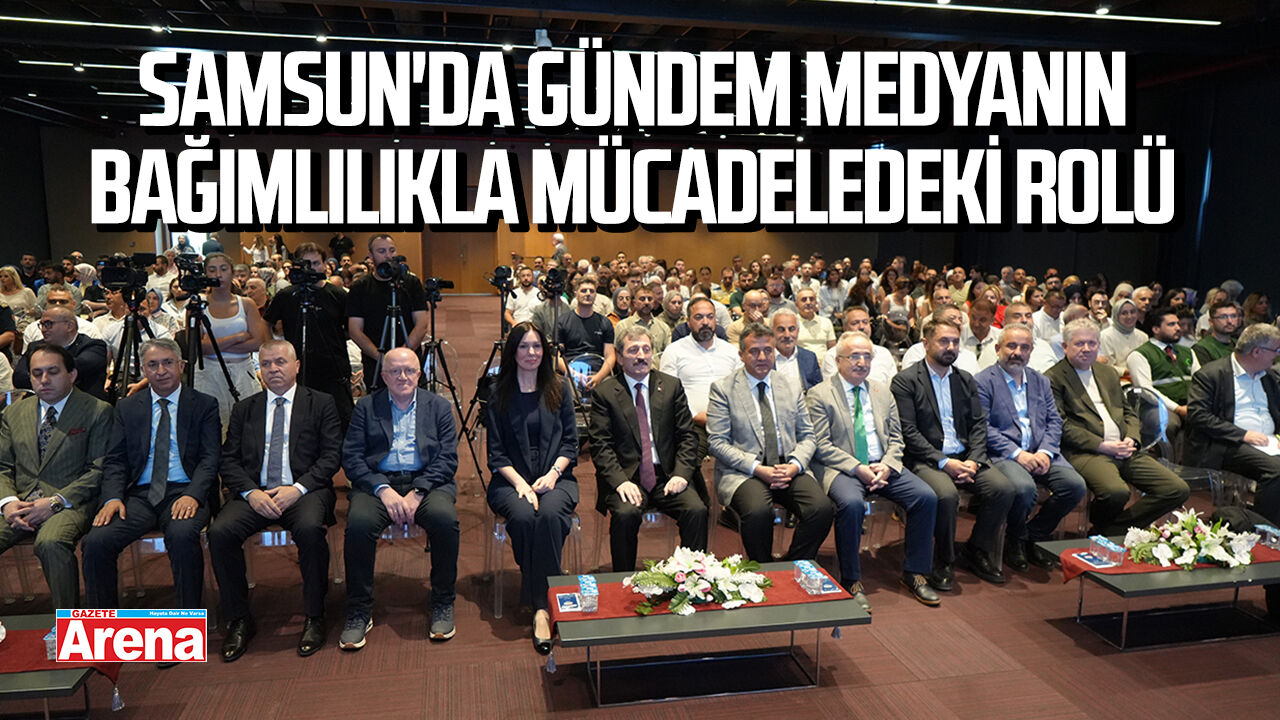 Samsun'da medyanın bağımlılıkla mücadeledeki rolü masada