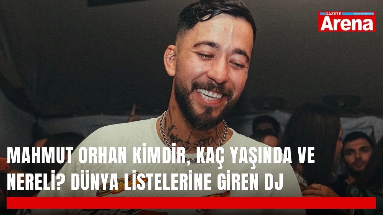 Mahmut Orhan kimdir, kaç yaşında ve nereli?