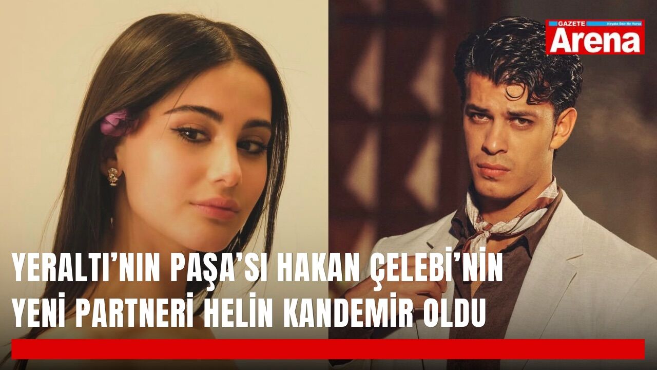 Yeraltı’nın Paşa’sı Hakan Çelebi’nin yeni partneri Helin Kandemir oldu